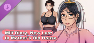 Milf Diary, New Lust In Mother's Old House banner