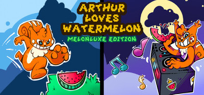 Arthur Loves Watermelon: Melonluxe Edition