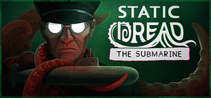 Static Dread: The Submarine banner