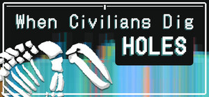 When Civilians Dig Holes banner
