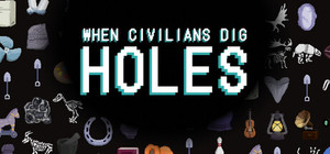 When Civilians Dig Holes banner