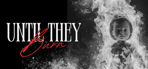 Until They Burn banner