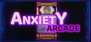Anxiety Arcade banner