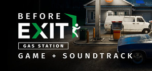 Before Exit: Gas Station + Original Soundtrack banner