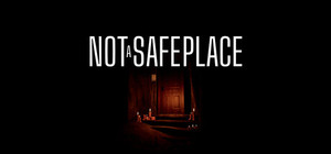 Not A Safe Place banner