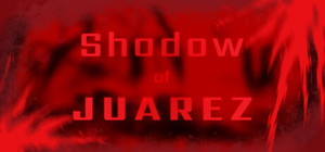 Shadow of Juarez banner