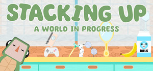 Stacking Up: A World in Progress banner
