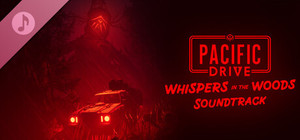 Pacific Drive: Whispers in the Woods Soundtrack banner