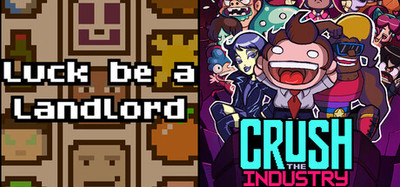 Luck be a Landlord + Crush the Industry