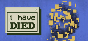 I Have Died banner