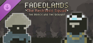 Fadedlands: The Reckless Squad DLC - The Prince and the Servant banner