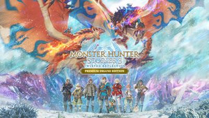 Monster Hunter Stories 3: Twisted Reflection Premium Deluxe Edition banner