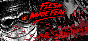 Flesh Made Fear Deluxe Edition banner