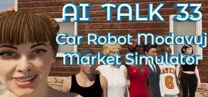 AI TALK 33 Car Robot Modavuj Market Simulator banner