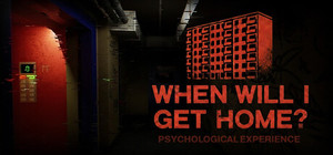 When will I get Home? banner