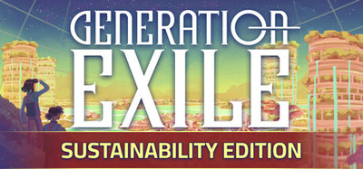 Generation Exile Sustainability Edition