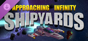 Approaching Infinity: Shipyards banner