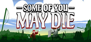 Some of You May Die banner
