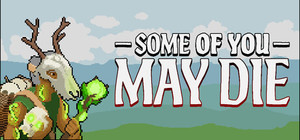Some of You May Die banner