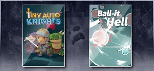Tiny Auto Knights & Ball-it Hell banner
