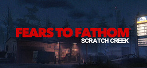 Fears to Fathom® - Scratch Creek banner