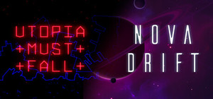 Nova Drift + Utopia Must Fall banner