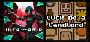 Into The Grid & Luck Be A Landlord banner