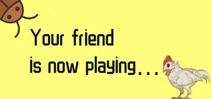 Your friend is now playing… banner