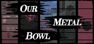 Our Metal Bowl banner