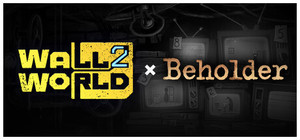 Wall World 2 × Beholder banner