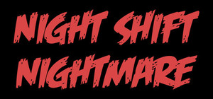 NIGHT SHIFT NIGHTMARE banner