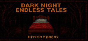 Dark Night Endless Tales : Bitter Forest banner
