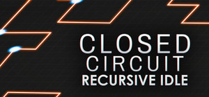 Closed Circuit: Recursive Idle banner