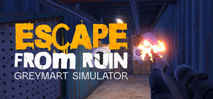 Escape from Ruin: Greymart Simulator banner