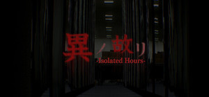 異ノ故リ-Isolated Hours banner