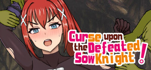 Curse upon the Defeated Sow Knight! banner
