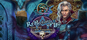 Reflections of Life: Gone But Not Forgotten Collector's Edition banner