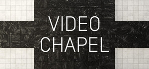 VIDEO CHAPEL banner