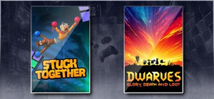 Stuck Together &Dwarves: Glory, Death and Loot banner