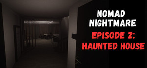 Nomad Nightmare - Episode 2: Haunted House banner