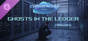 Cyberphobia: Prologue - Ghosts in the Ledger banner
