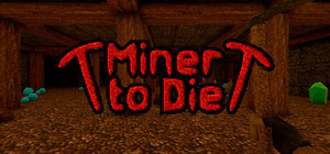 Miner to Die banner