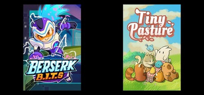 Berserk B.I.T.S & Tiny Pasture