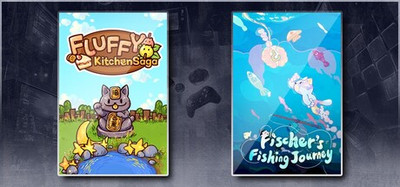 Fluffy Kitchen Saga & Fischer's Fishing Journey
