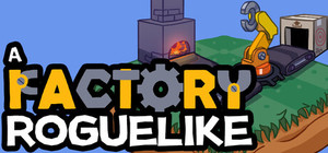 A Factory Roguelike banner