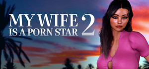 MY WIFE IS A PORN STAR 2 banner