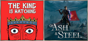 Of Ash and Steel + The King is Watching banner