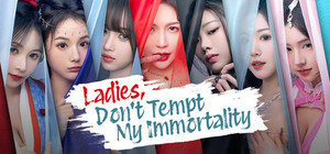 Ladies, Don't Tempt My Immortality banner
