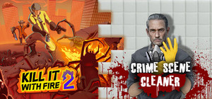 KILL IT WITH FIRE 2! + Crime Scene Cleaner banner