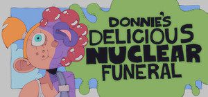 Donnie's Delicious Nuclear Funeral banner